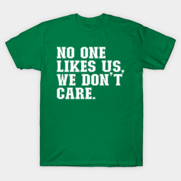 No One Likes Us, We Don't Care T-Shirt by vintage-corner